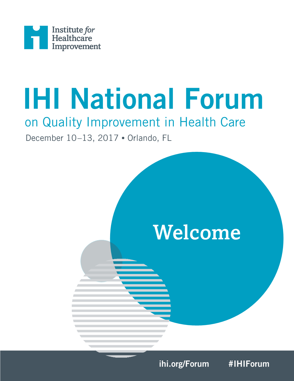 IHI National Forum on Quality Improvement in Health Care December 10–13, 2017 • Orlando, FL