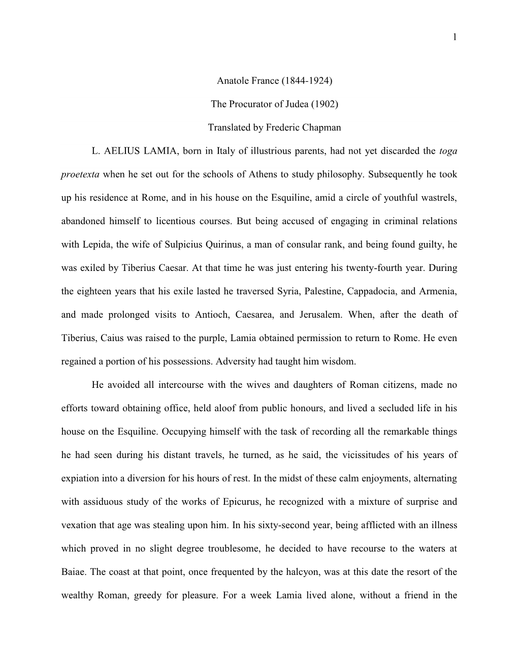 1 Anatole France (1844-1924) the Procurator of Judea (1902) Translated by Frederic Chapman L. AELIUS LAMIA, Born in Italy Of