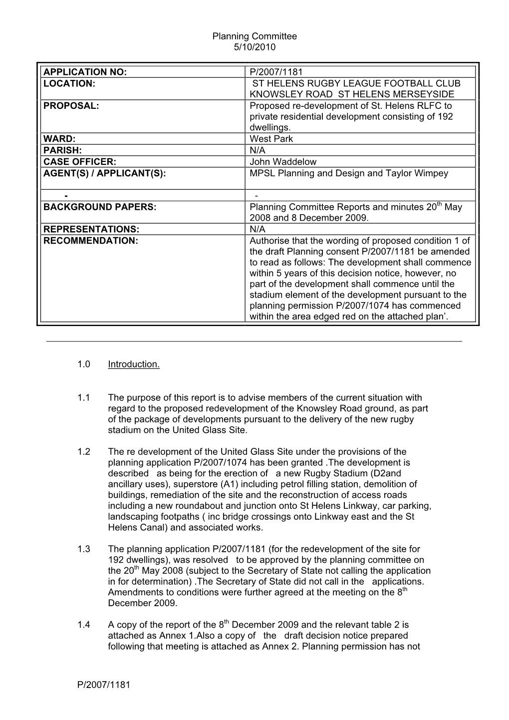 APPLICATION NO: P/2007/1181 LOCATION: ST HELENS RUGBY LEAGUE FOOTBALL CLUB KNOWSLEY ROAD ST HELENS MERSEYSIDE PROPOSAL: Proposed Re-Development of St