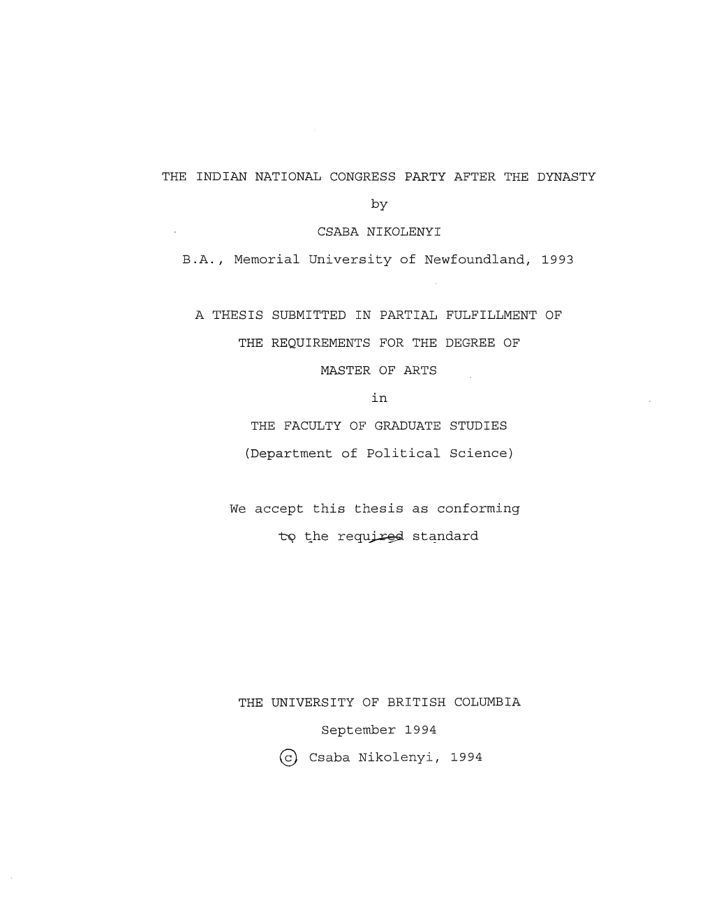 THE INDIAN NATIONAL CONGRESS PARTY AFTER the DYNASTY by CSABA NIKOLENYI B.A., Memorial University of Newfoundland, 1993