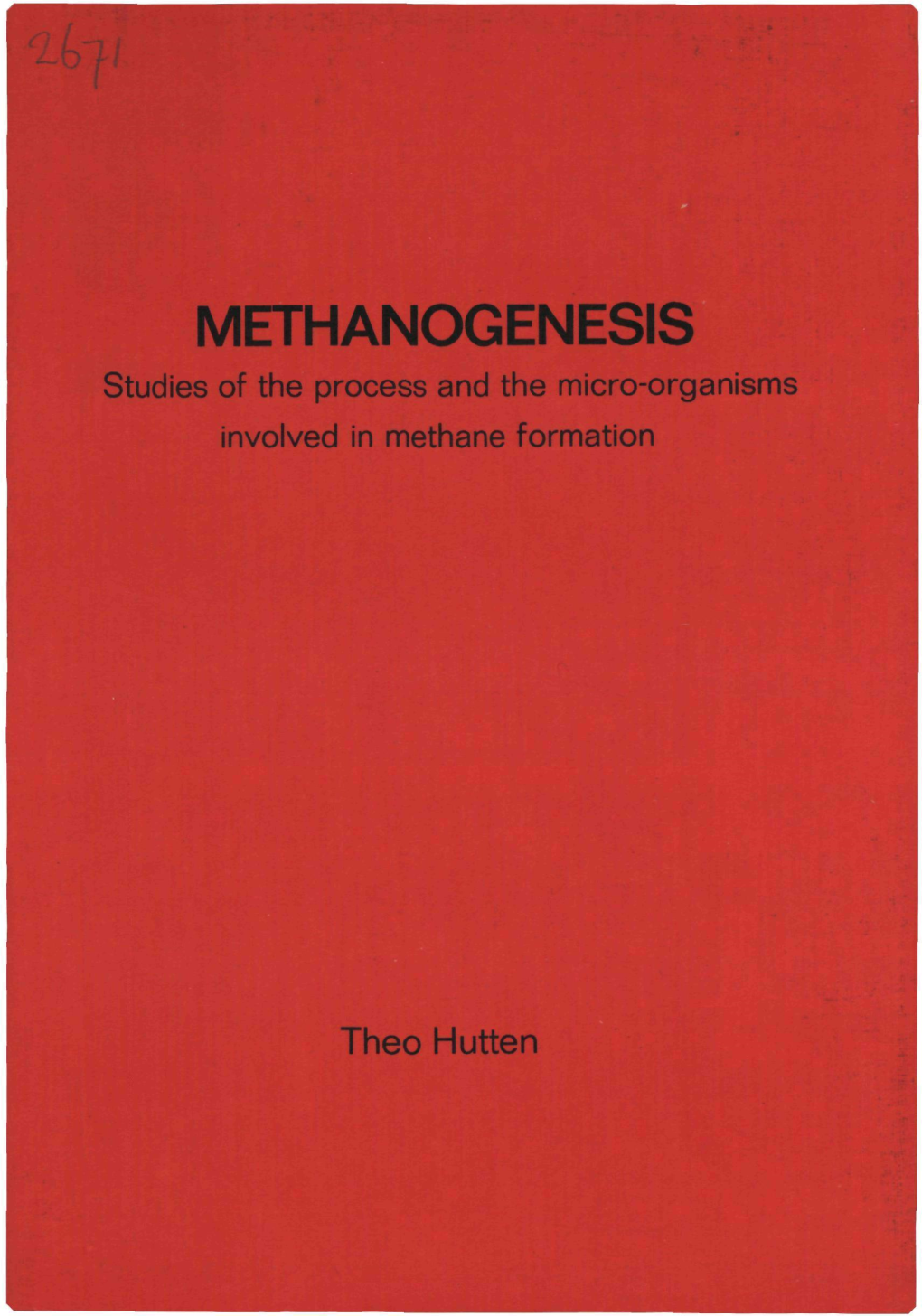 METHANOGENESIS Studies of the Process and the Micro-Organisms Involved in Methane Formation