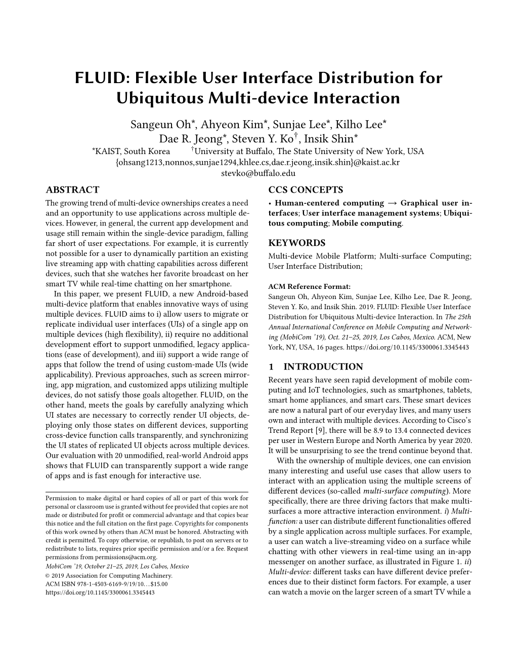 FLUID: Flexible User Interface Distribution for Ubiquitous Multi-Device Interaction Sangeun Oh*, Ahyeon Kim*, Sunjae Lee*, Kilho Lee* Dae R