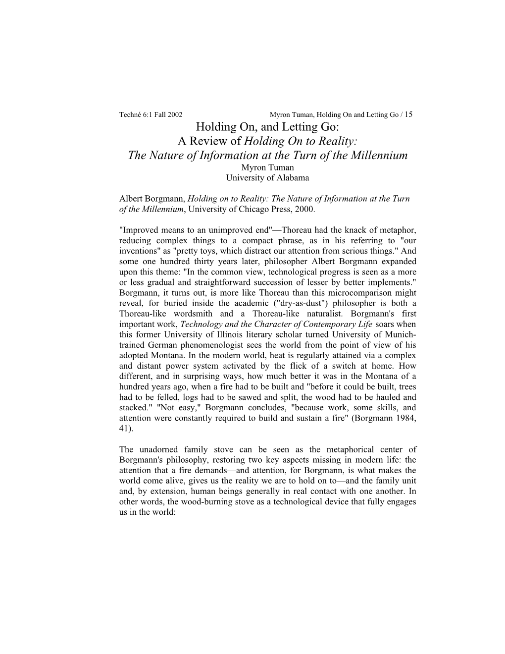 Holding On, and Letting Go: a Review of Holding on to Reality: the Nature of Information at the Turn of the Millennium Myron Tuman University of Alabama