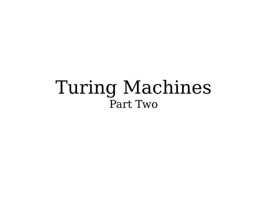 Turing Machines Part Two