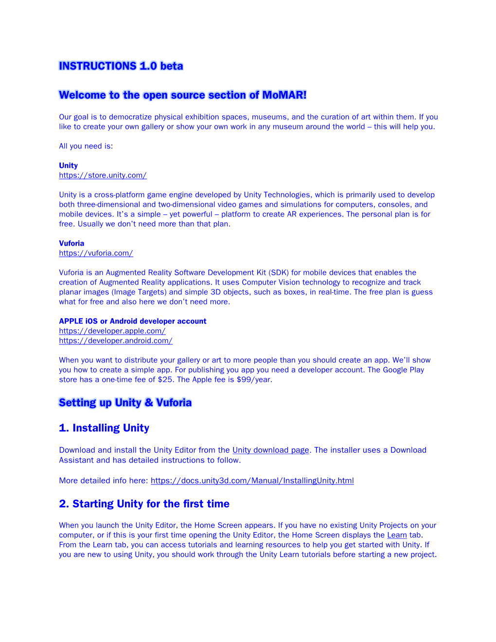 INSTRUCTIONS 1.0 Beta Welcome to the Open Source Section of Momar! Setting up Unity & Vuforia 1. Installing Unity 2. Startin