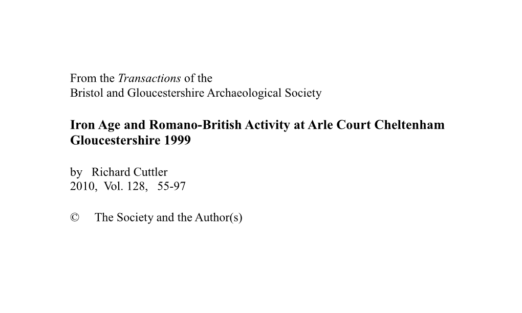 Iron Age and Romano-British Activity at Arle Court Cheltenham Gloucestershire 1999 by Richard Cuttler 2010, Vol