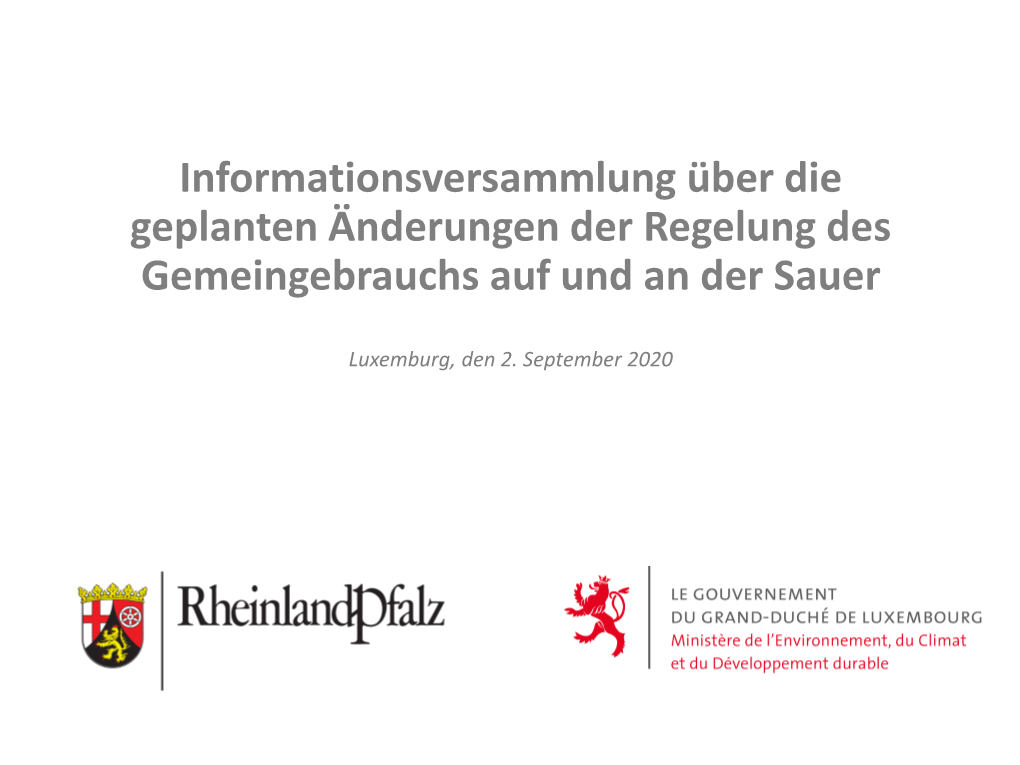 Informationsversammlung Über Die Geplanten Änderungen Der Regelung Des Gemeingebrauchs Auf Und an Der Sauer