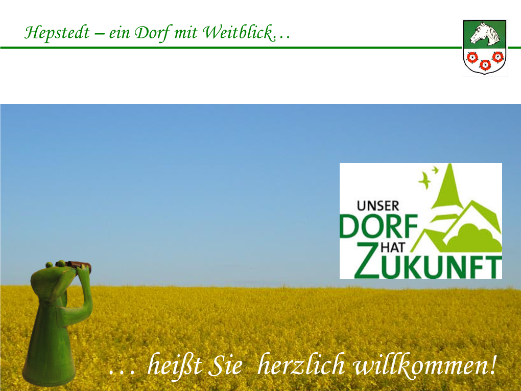 … Heißt Sie Herzlich Willkommen! Hepstedt – Ein Dorf Mit Weitblick… Überblick