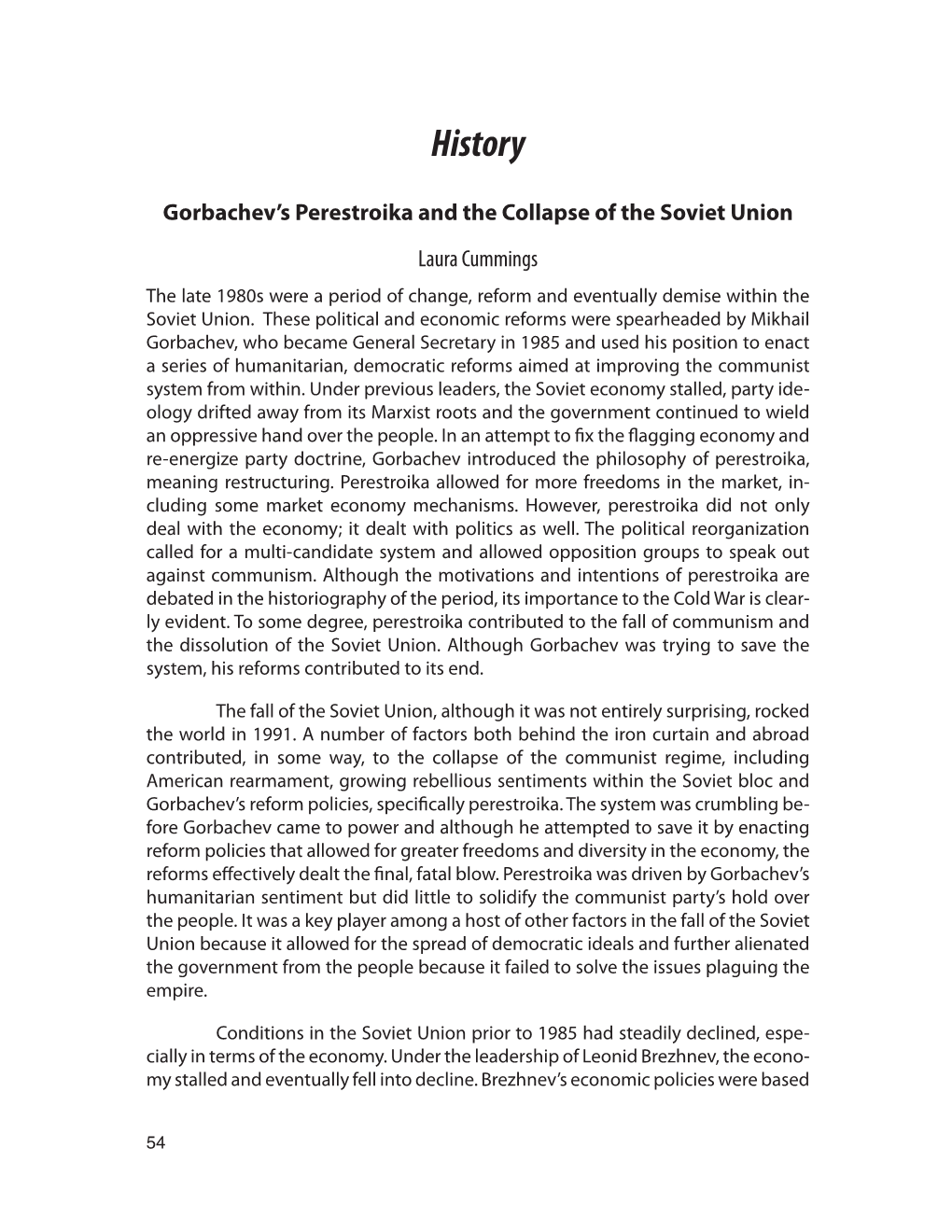 Perestroika and the Collapse of the Soviet Union Laura Cummings the Late 1980S Were a Period of Change, Reform and Eventually Demise Within the Soviet Union