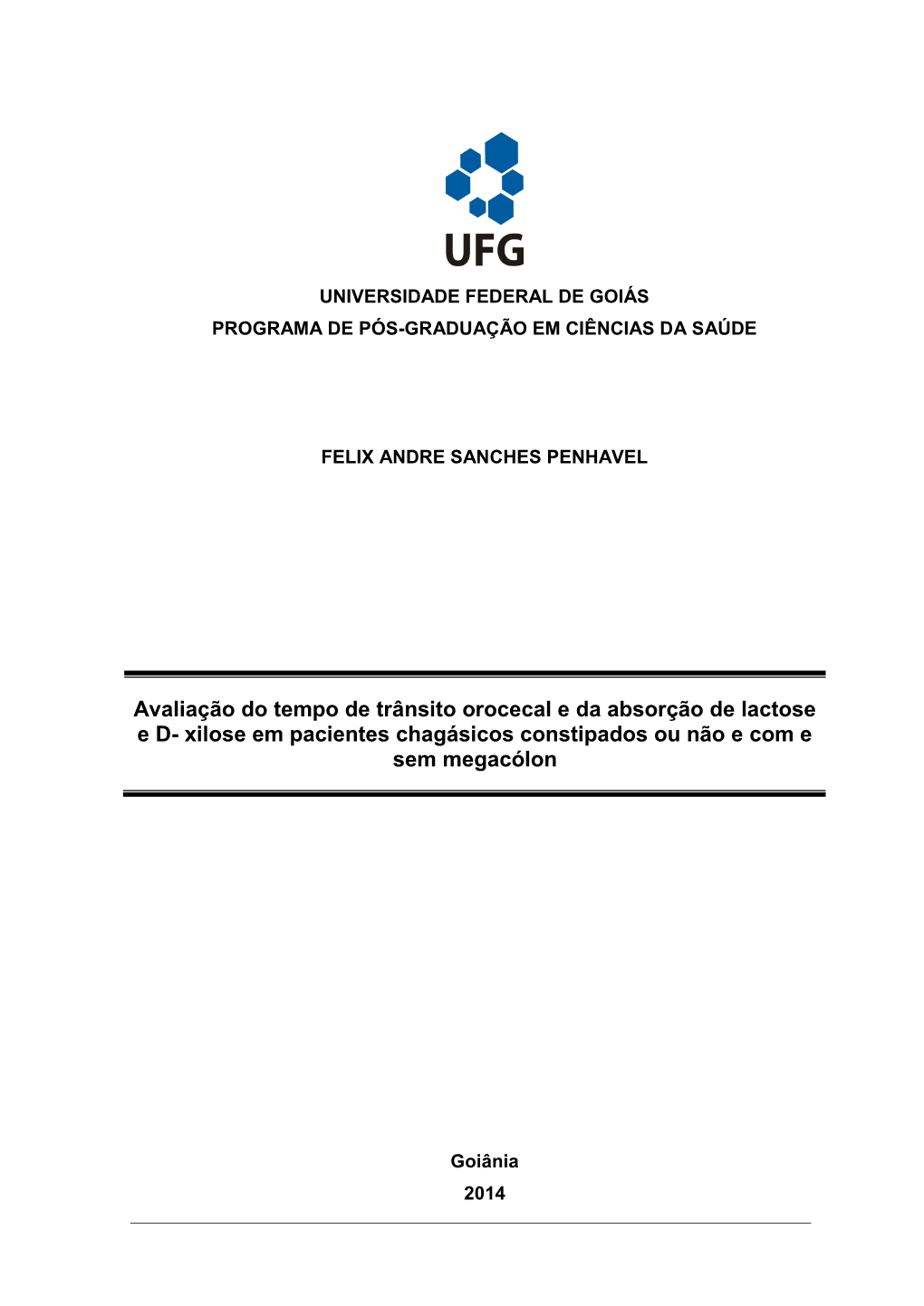 Avaliação Do Tempo De Trânsito Orocecal E Da Absorção De Lactose E D- Xilose Em Pacientes Chagásicos Constipados Ou Não E Com E Sem Megacólon