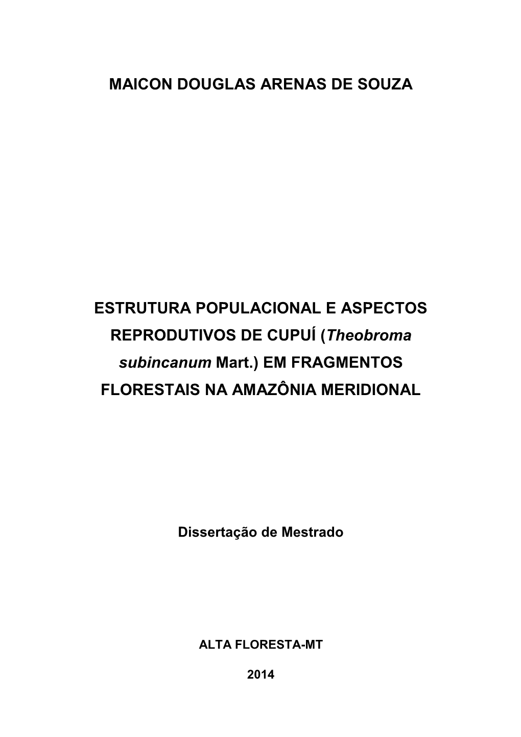 MAICON DOUGLAS ARENAS DE SOUZA ESTRUTURA POPULACIONAL E ASPECTOS REPRODUTIVOS DE CUPUÍ (Theobroma Subincanum Mart.) EM FRAGMENT