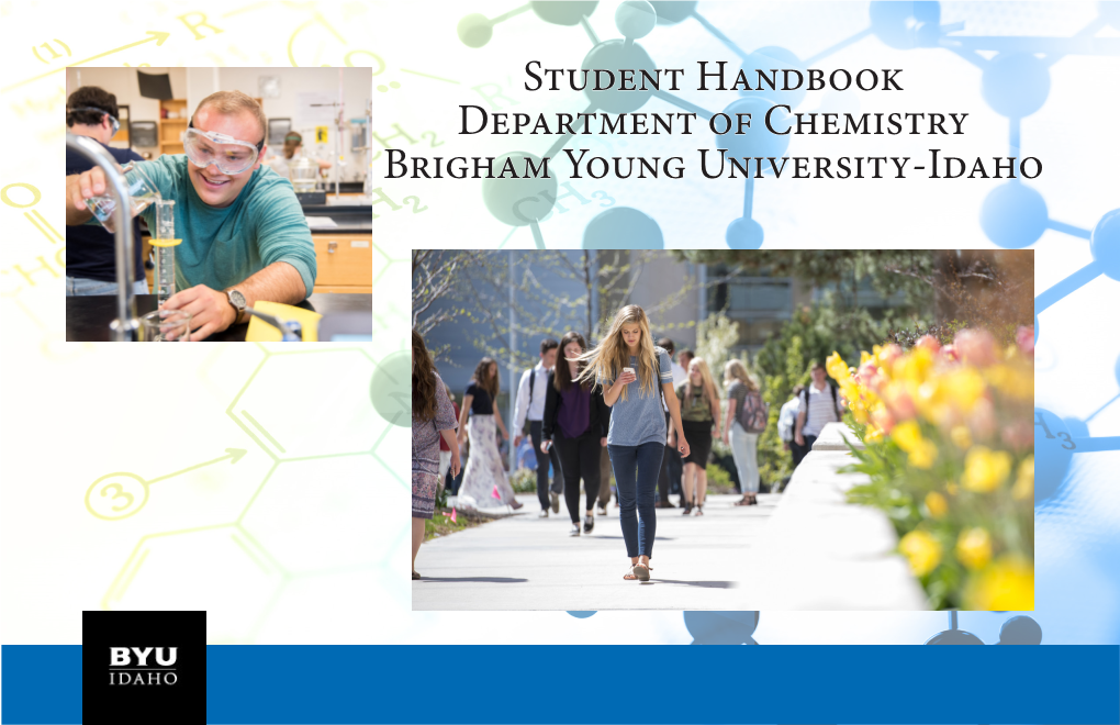 Student Handbook Department of Chemistry Brigham Young University-Idaho Welcome to the Chemistry Department!