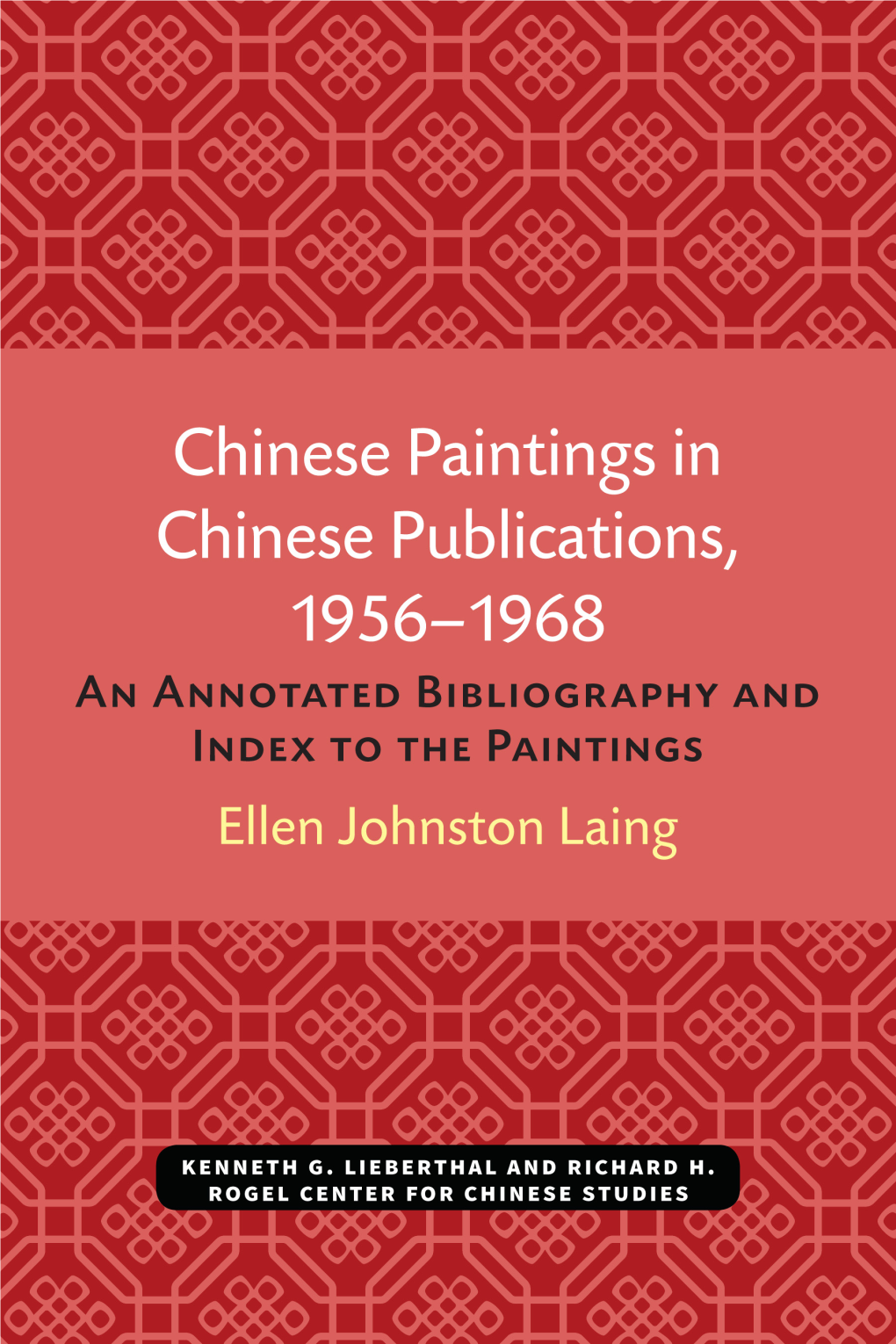 Chinese Paintings in Chinese Publications, 1956-1968: an Annotated Bibliography and an Index to the Paintings