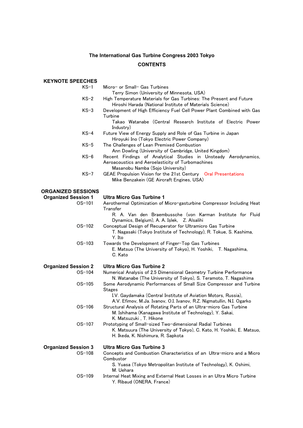 The International Gas Turbine Congress 2003 Tokyo CONTENTS KEYNOTE SPEECHES KS-1 Micro- Or Small- Gas Turbines Terry Simon (Univ