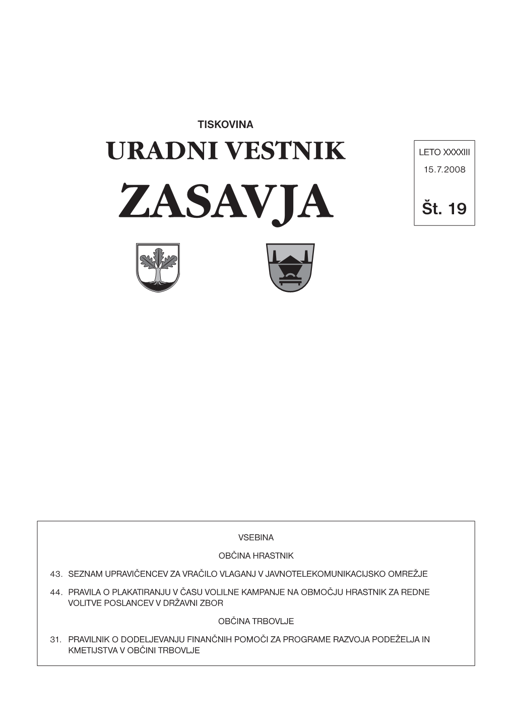 URADNI VESTNIK LETO XXXXIII 15.7.2008 ZASAVJA Št