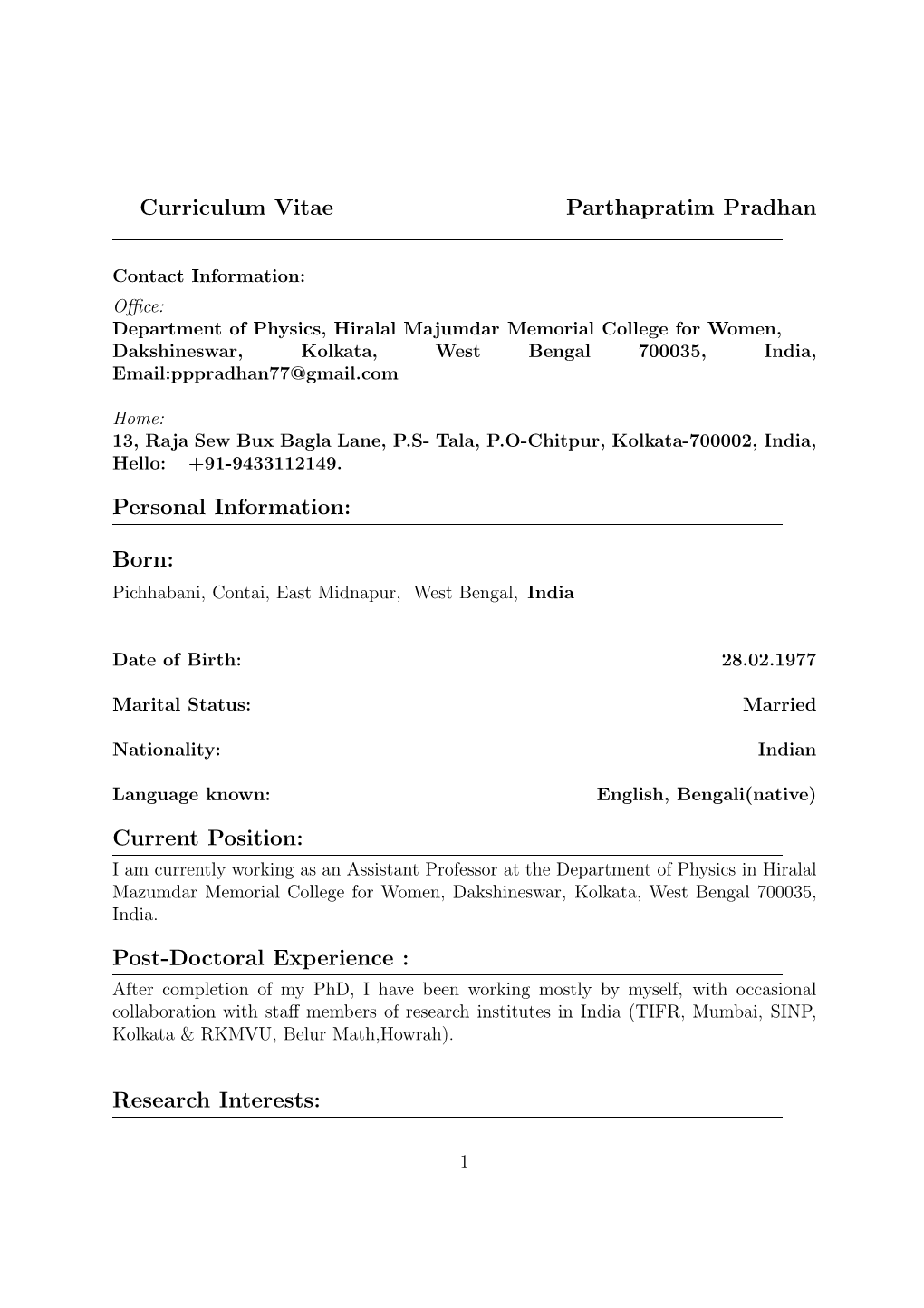 Curriculum Vitae Parthapratim Pradhan Personal Information: Born: Current Position: Post-Doctoral Experience : Research Interest