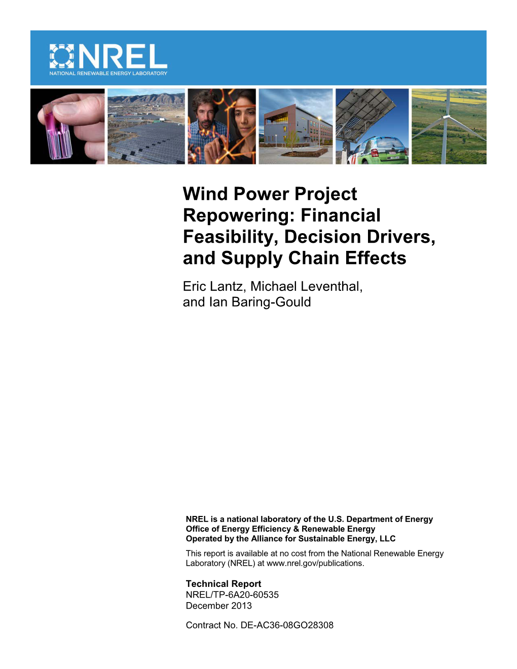 Wind Power Project Repowering: Financial Feasibility, Decision Drivers, and Supply Chain Effects Eric Lantz, Michael Leventhal, and Ian Baring-Gould
