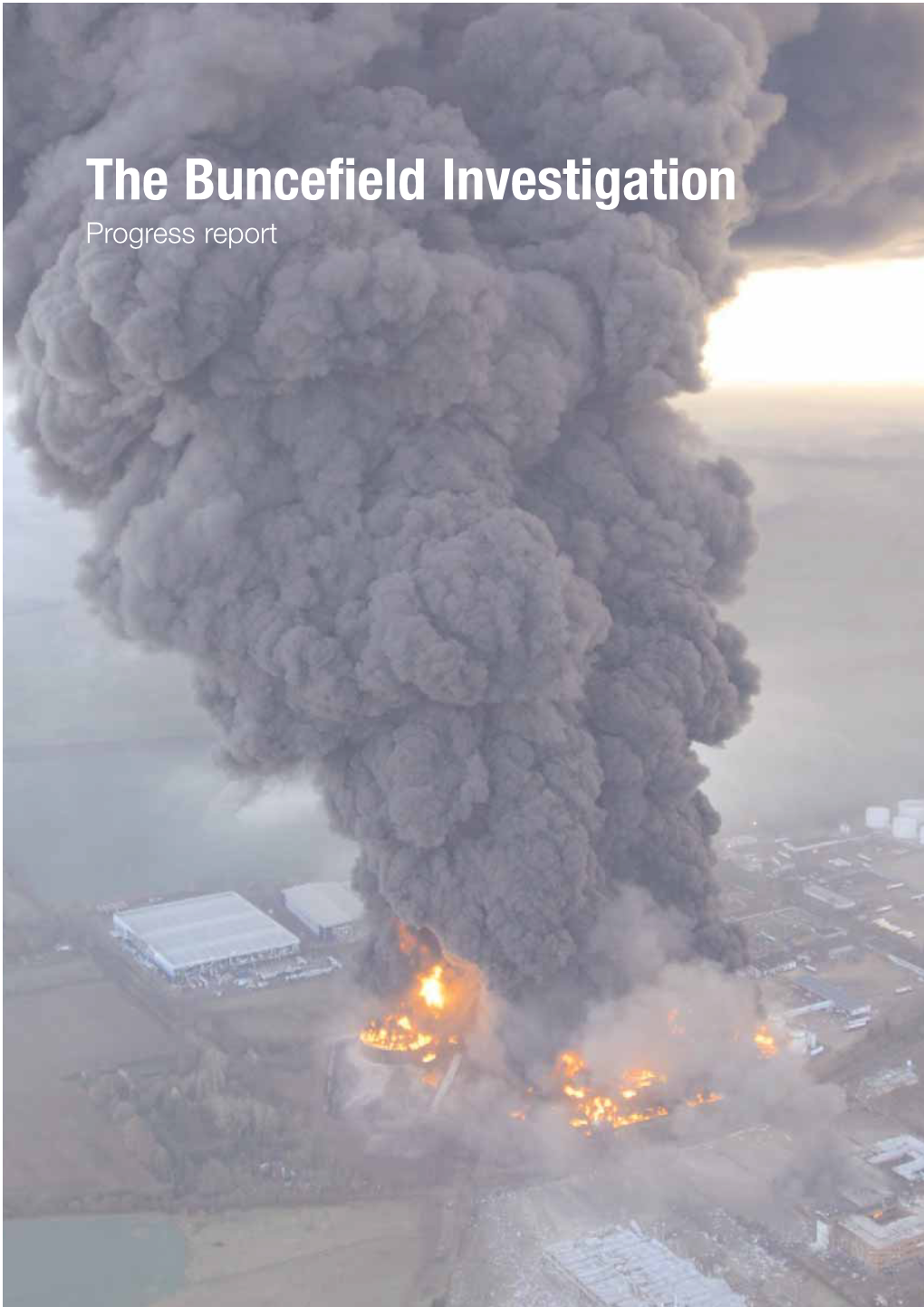 The Buncefield Investigation Progress Report the Buncefield Investigation