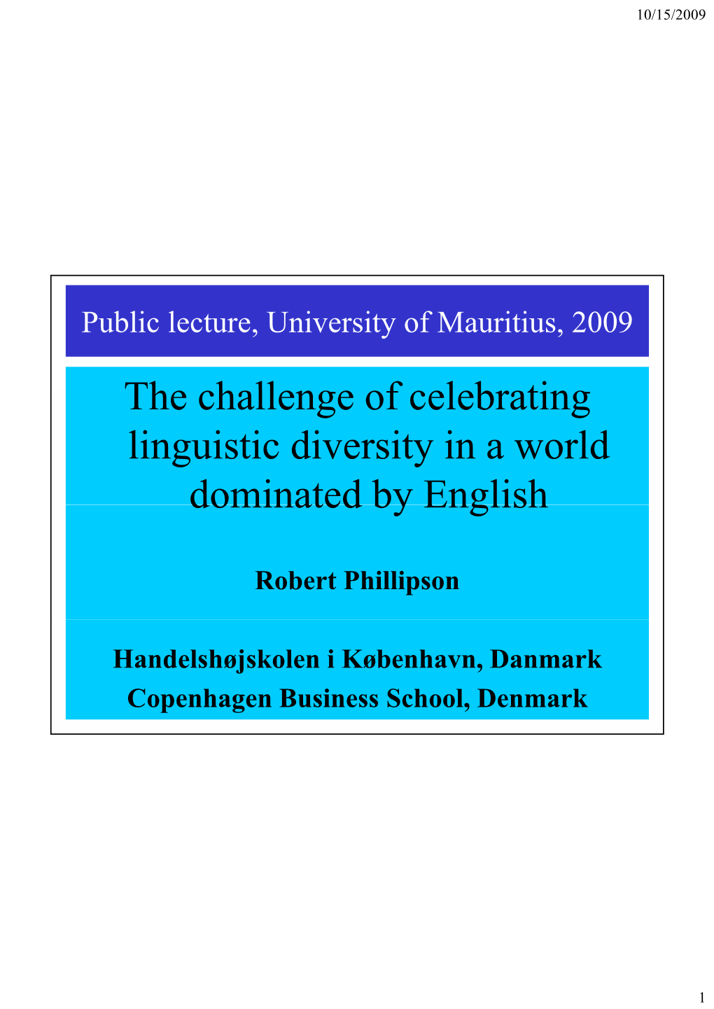 Th H Ll F L B Ti the Challenge of Celebrating Linguistic Diversity in A