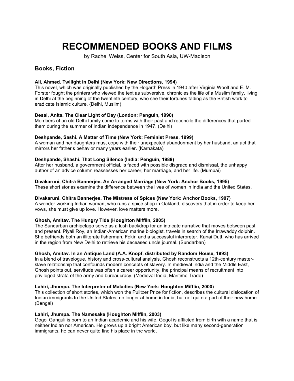 RECOMMENDED BOOKS and FILMS by Rachel Weiss, Center for South Asia, UW-Madison