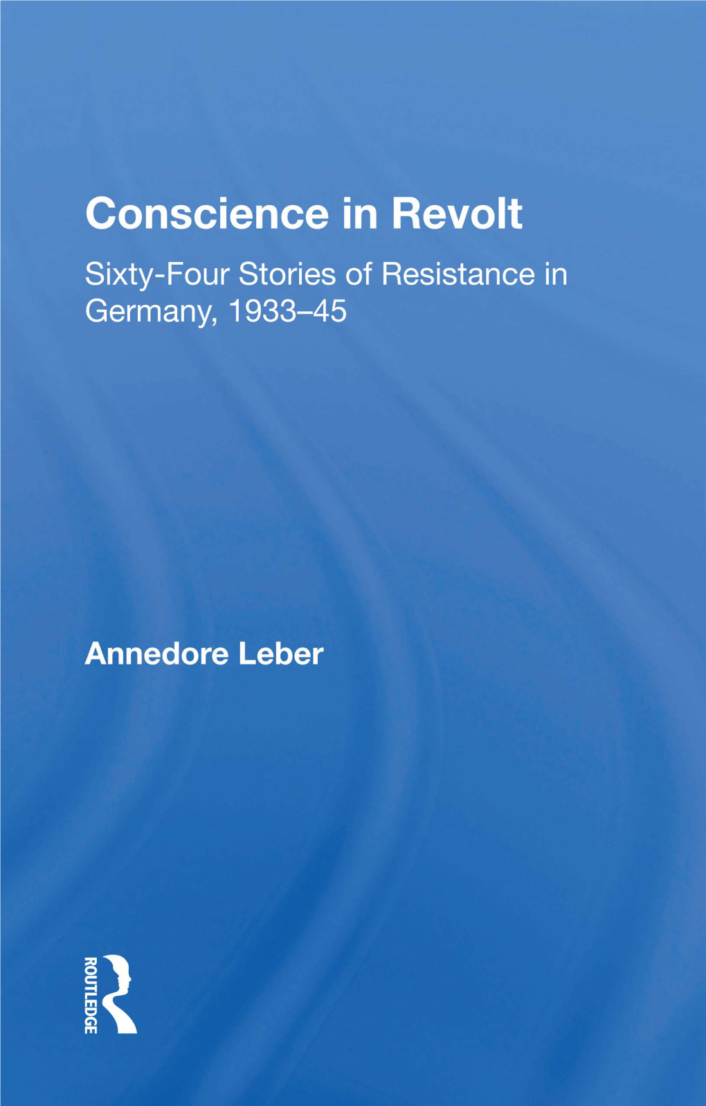 Sixty-Four Stories of Resistance in Germany, 1933–45