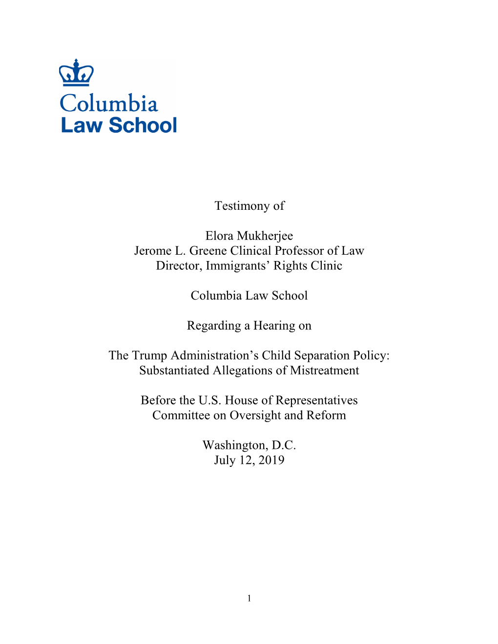 Testimony of Elora Mukherjee Jerome L. Greene Clinical Professor of Law Director, Immigrants' Rights Clinic Columbia Law Scho