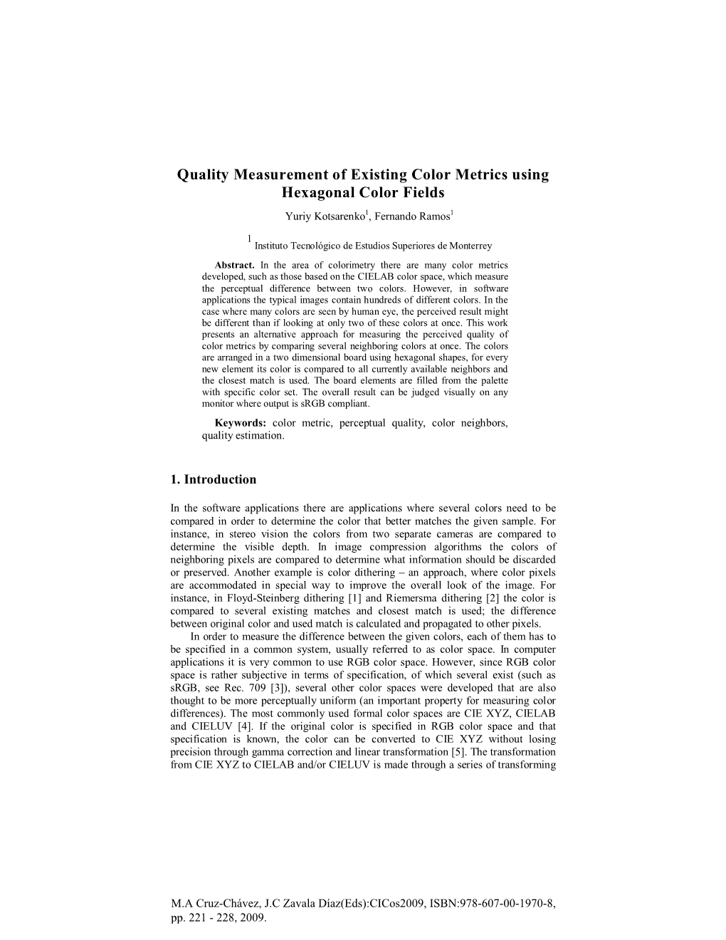 Quality Measurement of Existing Color Metrics Using Hexagonal Color Fields Yuriy Kotsarenko1, Fernando Ramos1