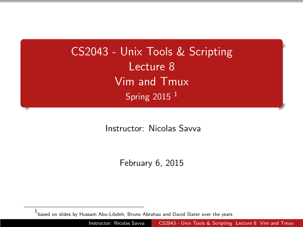 CS2043 - Unix Tools & Scripting Lecture 8 Vim and Tmux Spring 2015 1