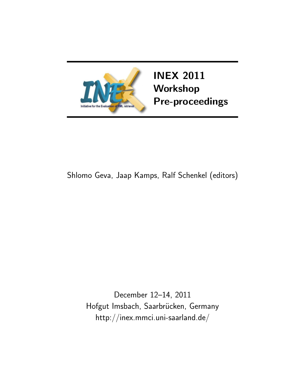 INEX 2011 Workshop Pre-Proceedings