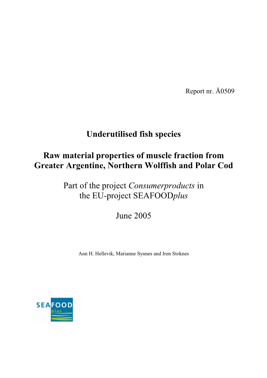 Underutilised Fish Species Raw Material Properties of Muscle Fraction from Greater Argentine, Northern Wolffish and Polar Cod Pa