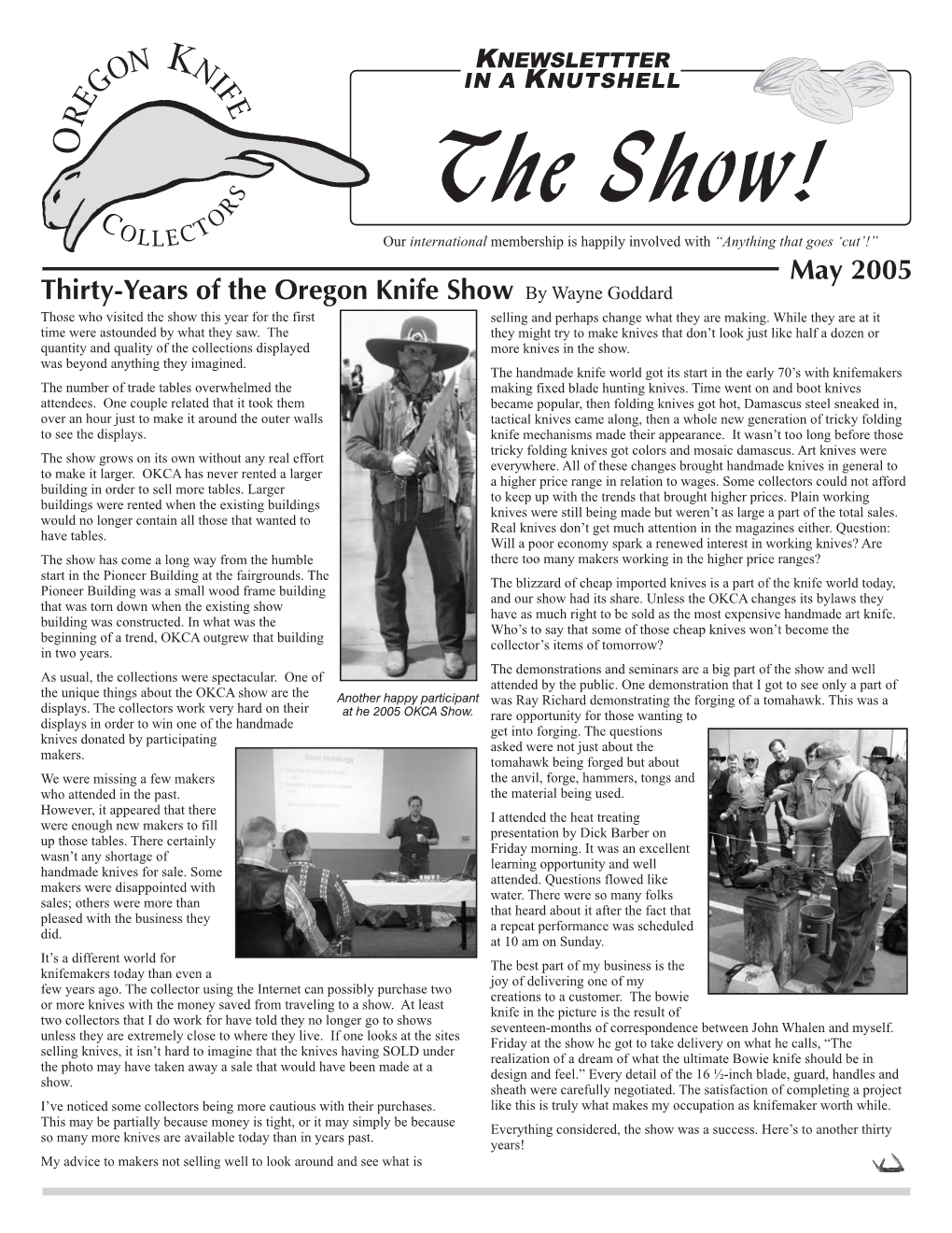 May 2005 Thirty-Years of the Oregon Knife Show by Wayne Goddard Those Who Visited the Show This Year for the First Selling and Perhaps Change What They Are Making