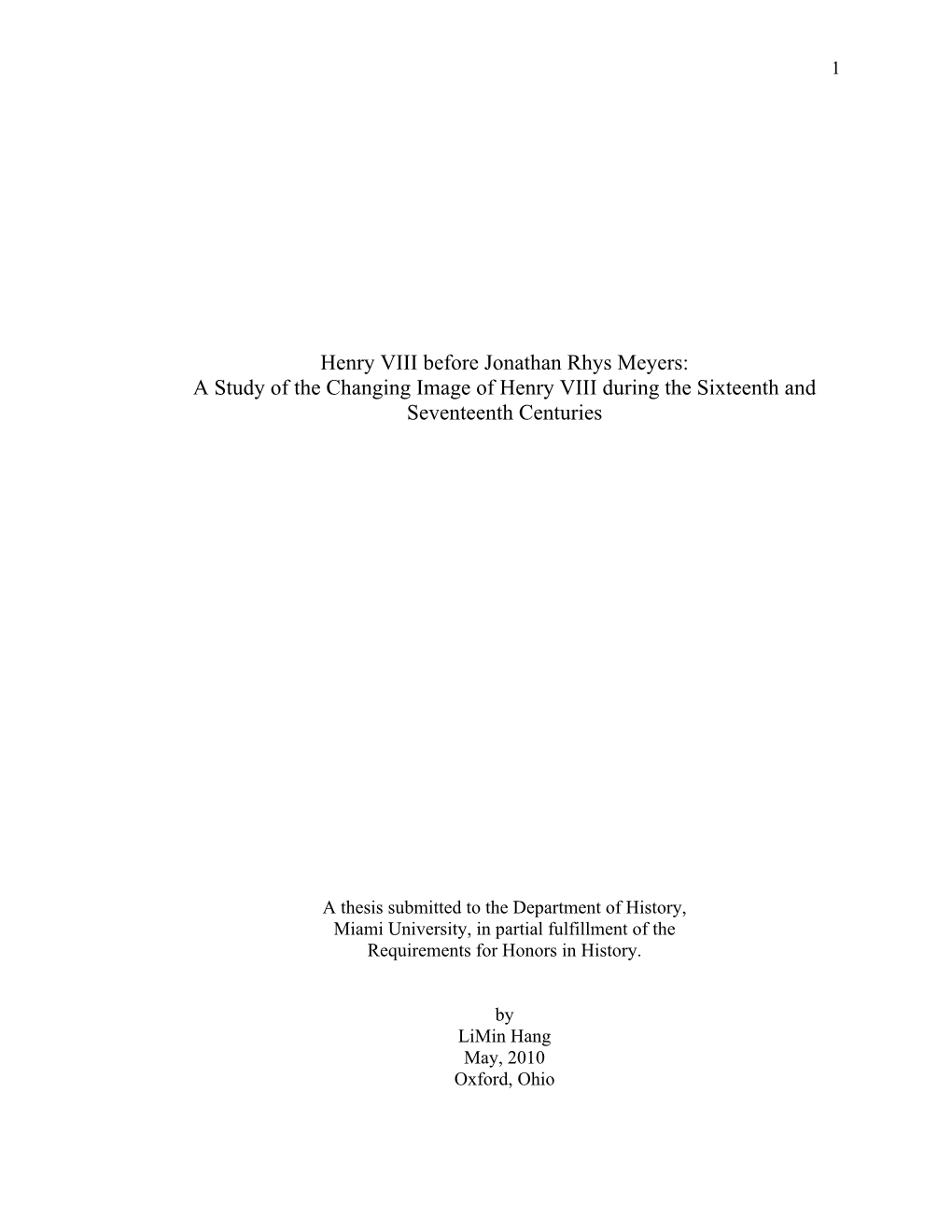 Henry VIII Before Jonathan Rhys Meyers: a Study of the Changing Image of Henry VIII During the Sixteenth and Seventeenth Centuries