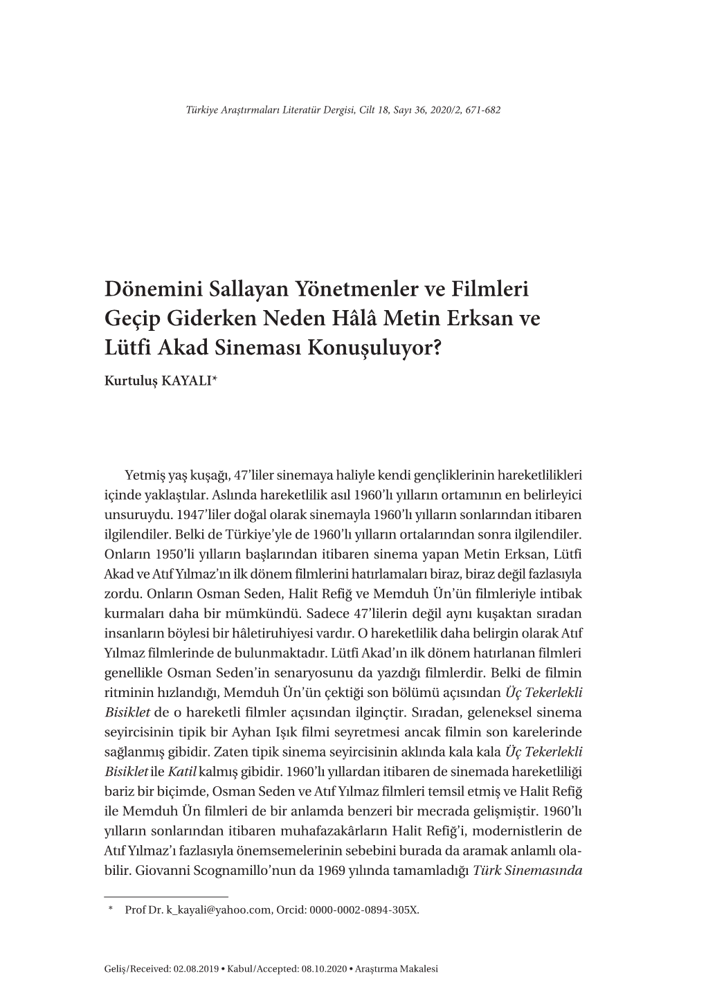 Dönemini Sallayan Yönetmenler Ve Filmleri Geçip Giderken Neden Hâlâ Metin Erksan Ve Lütfi Akad Sineması Konuşuluyor? Kurtuluş KAYALI*