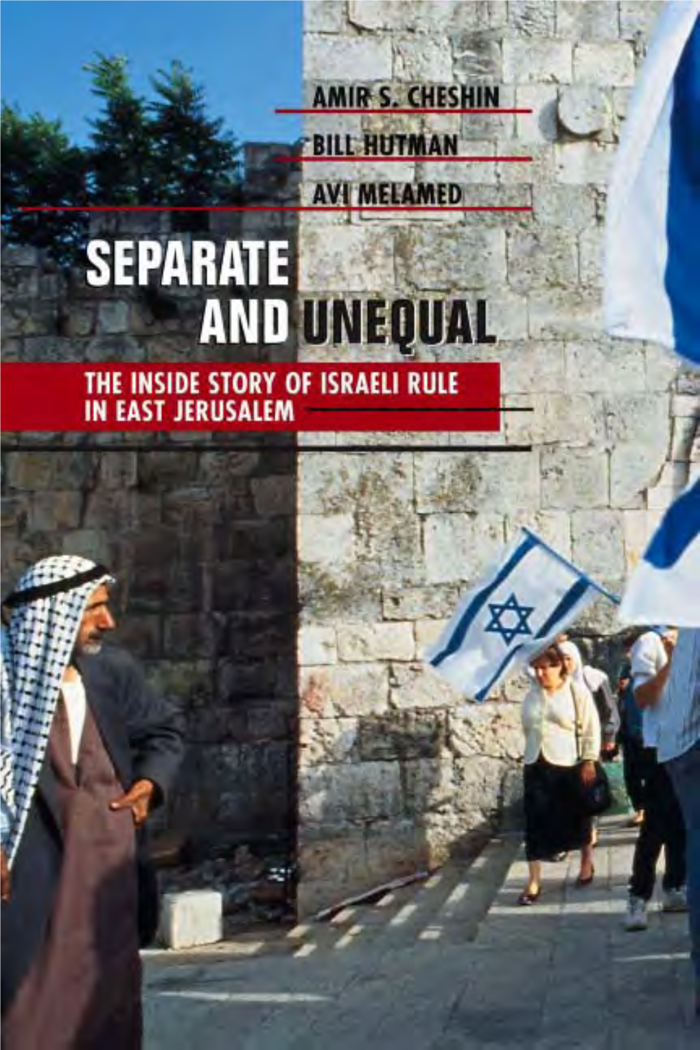 The Inside Story of Israeli Rule in East Jerusalem