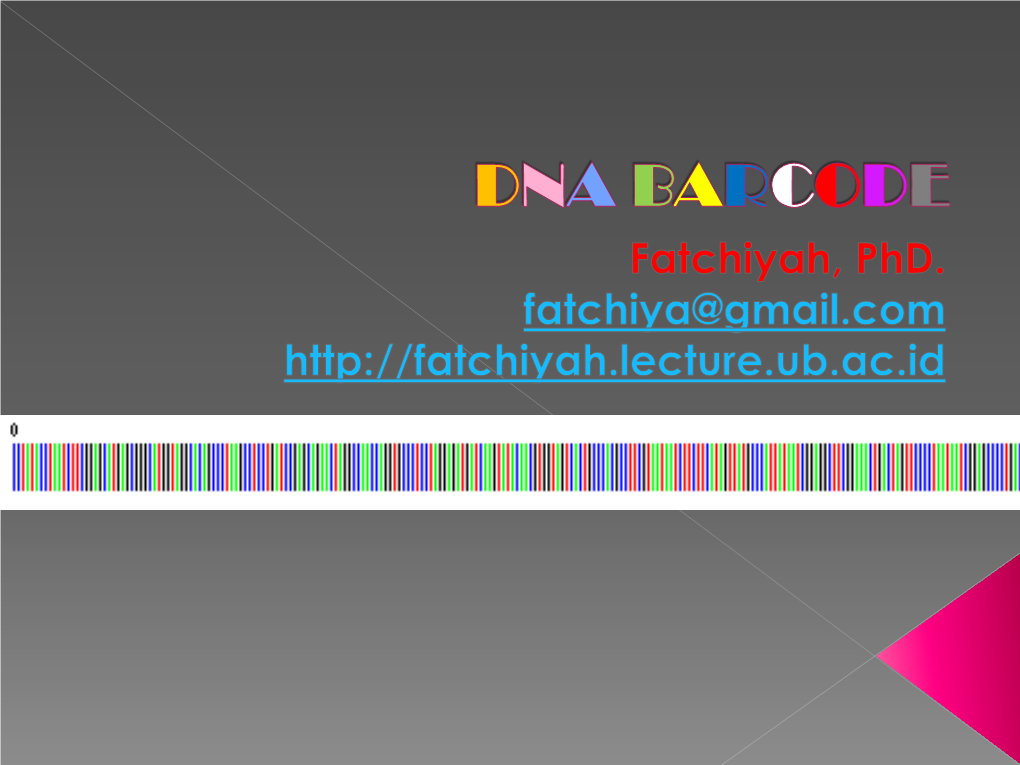 DNA Barcode Sequences Are Very Short Relative to the Entire Genome and They Can Be Obtained Reasonably Quickly and Cheaply