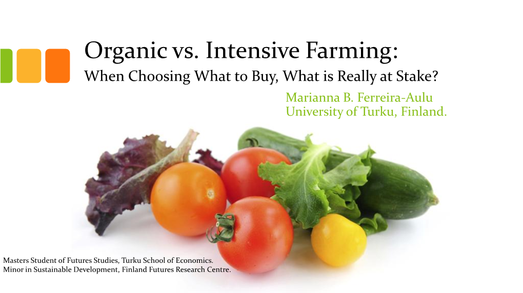 Organic Vs. Intensive Farming: When Choosing What to Buy, What Is Really at Stake? Marianna B