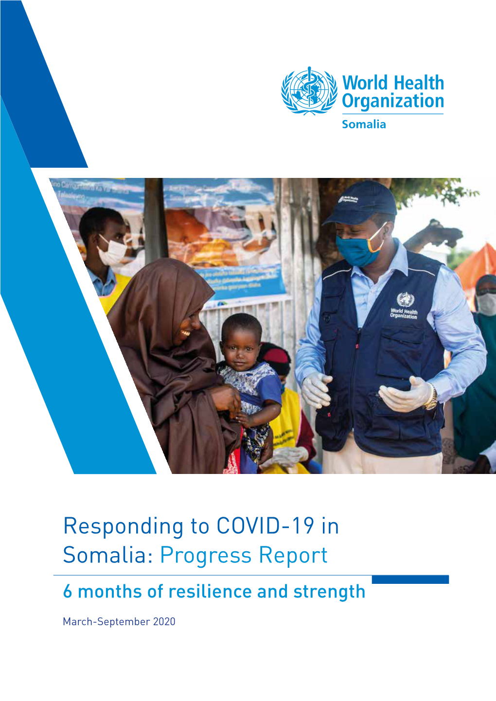 Responding to COVID-19 in Somalia: Progress Report 6 Months of Resilience and Strength