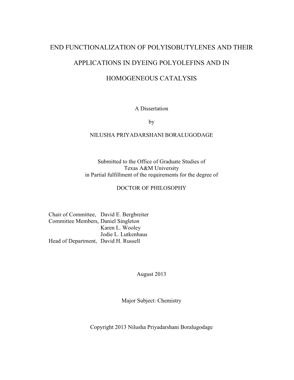 End Functionalization of Polyisobutylenes and Their