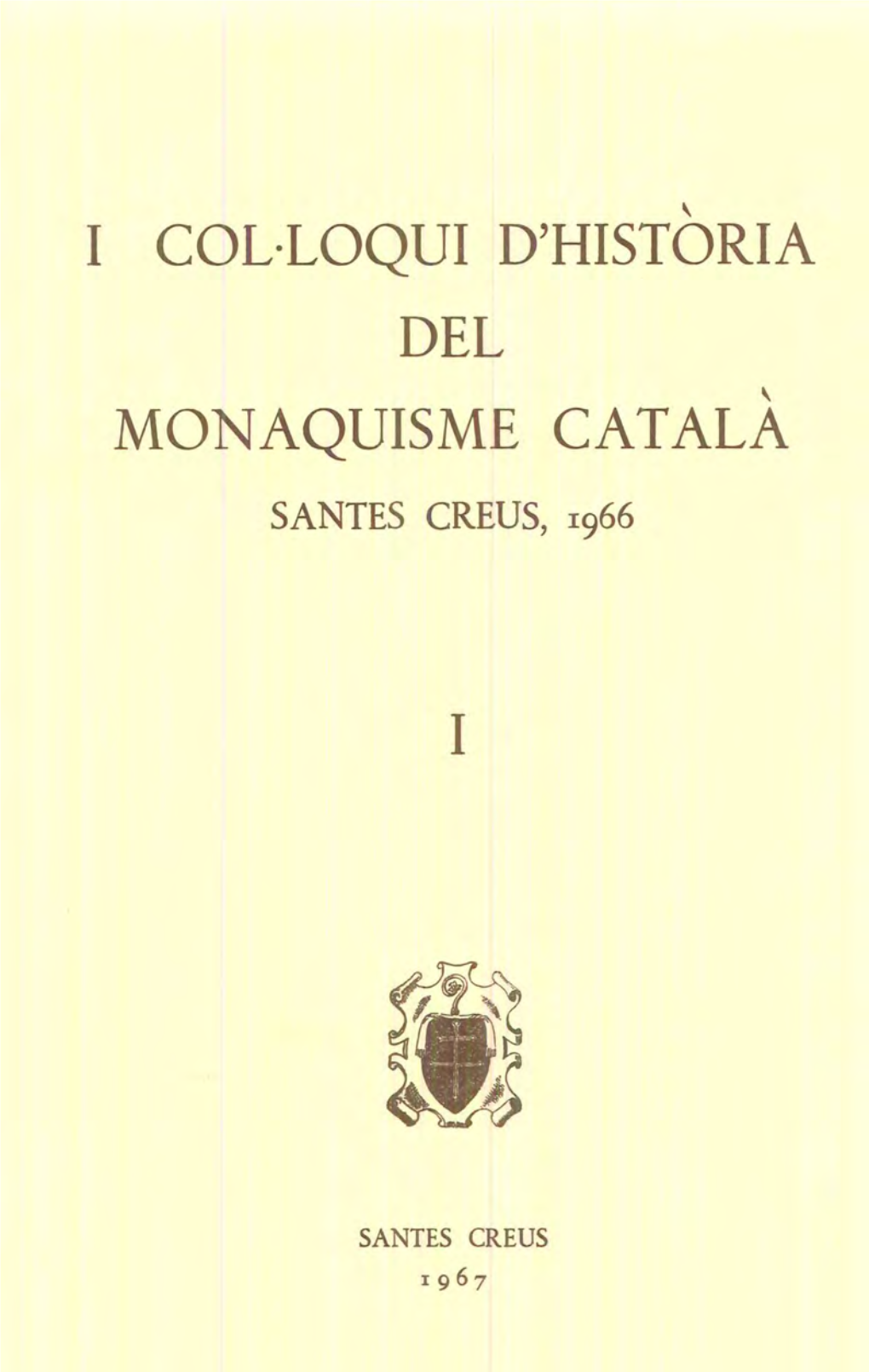 I Col·Loqui D'historia Del Monaquisme Català I