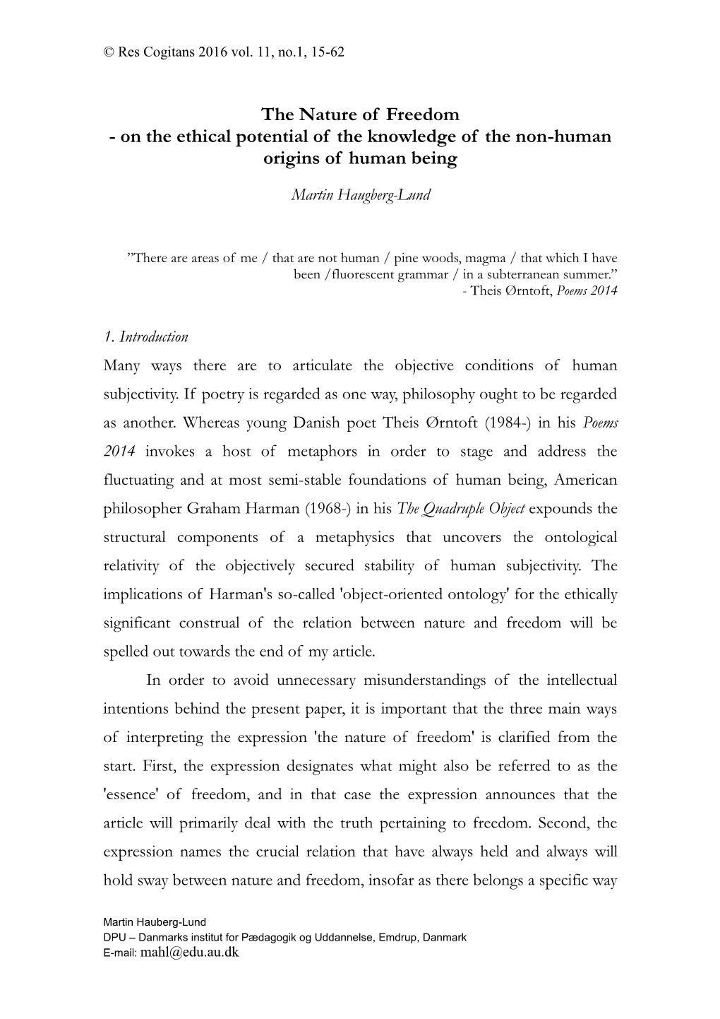 The Nature of Freedom - on the Ethical Potential of the Knowledge of the Non-Human Origins of Human Being