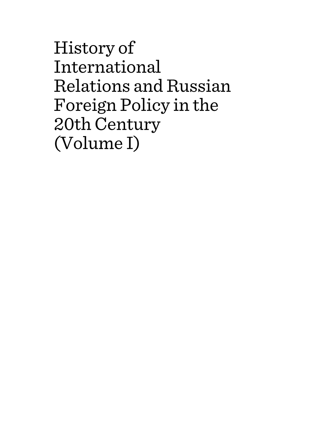 History of International Relations and Russian Foreign Policy in the 20Th Century (Volume I)
