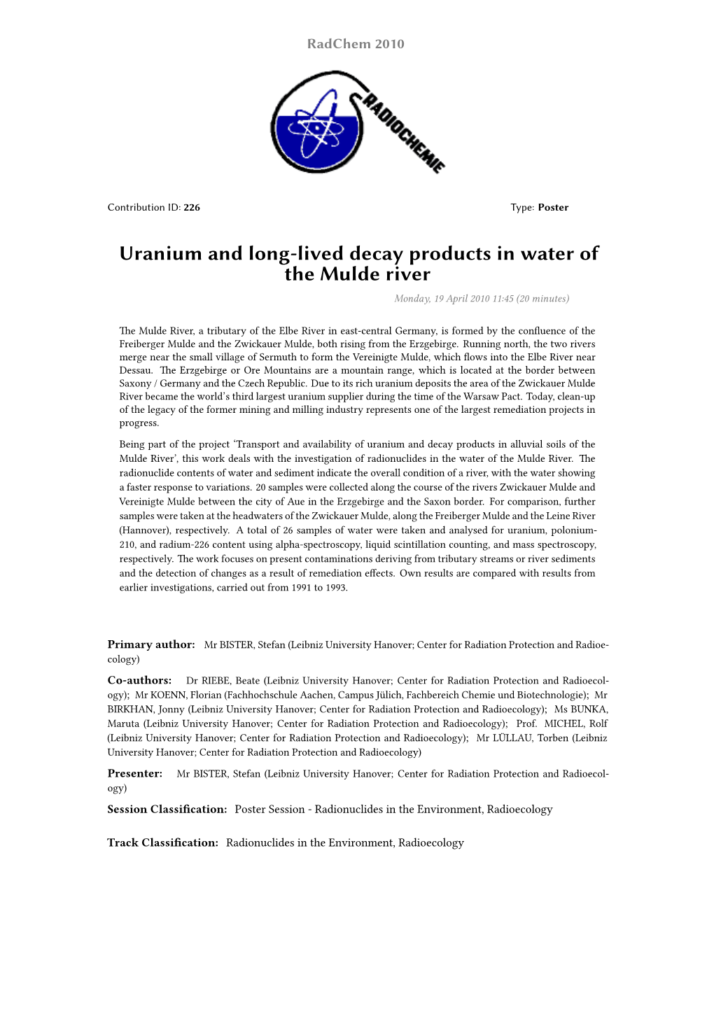 Uranium and Long-Lived Decay Products in Water of the Mulde River Monday, 19 April 2010 11:45 (20 Minutes)