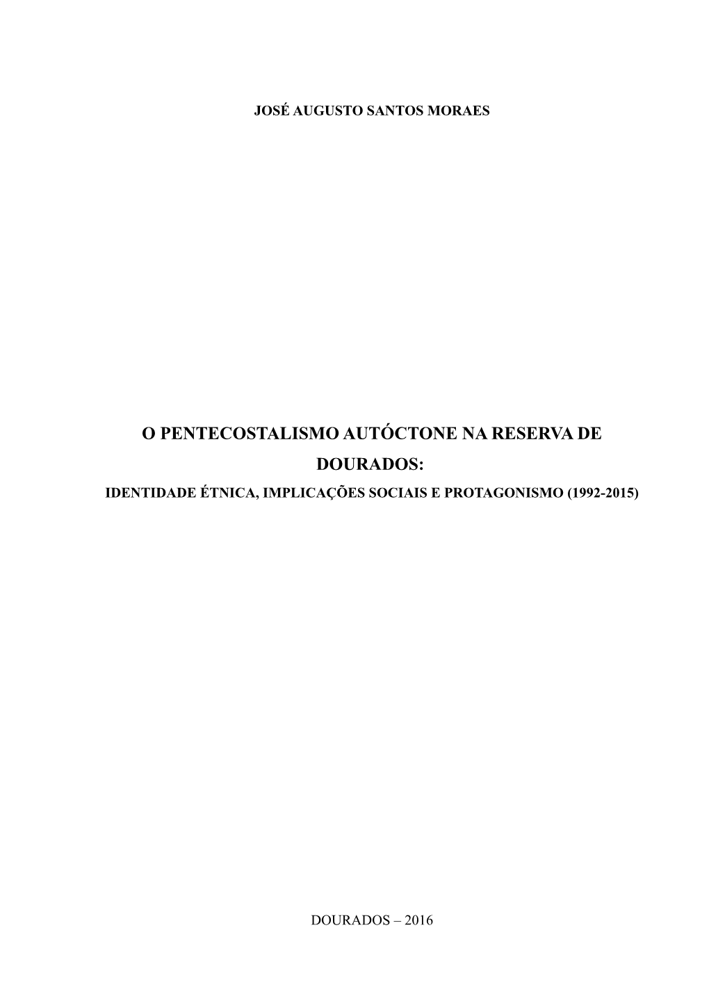 O Pentecostalismo Autóctone Na Reserva De Dourados: Identidade Étnica, Implicações Sociais E Protagonismo (1992-2015)