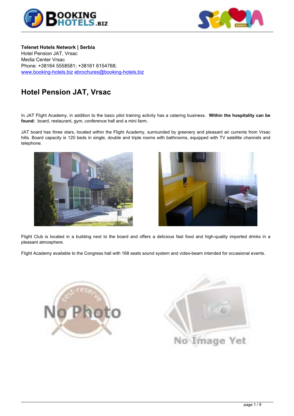 Hotel Pension JAT, Vrsac Media Center Vrsac Phone: +38164 5558581; +38161 6154768; Ebrochures@Booking-Hotels.Biz