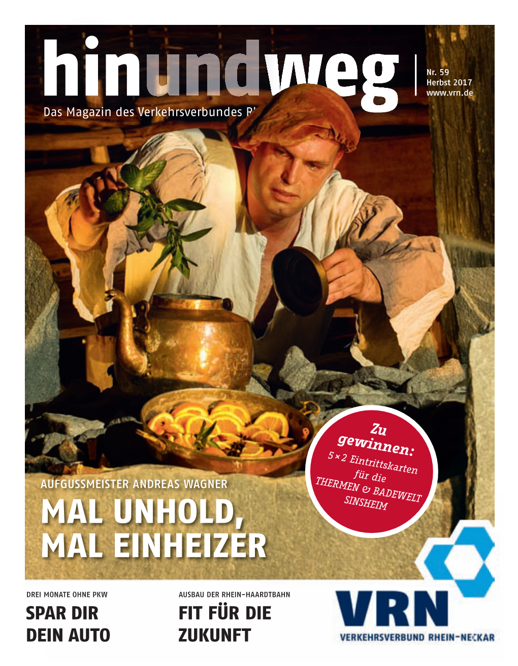 Mal Unhold, Mal Einheizer