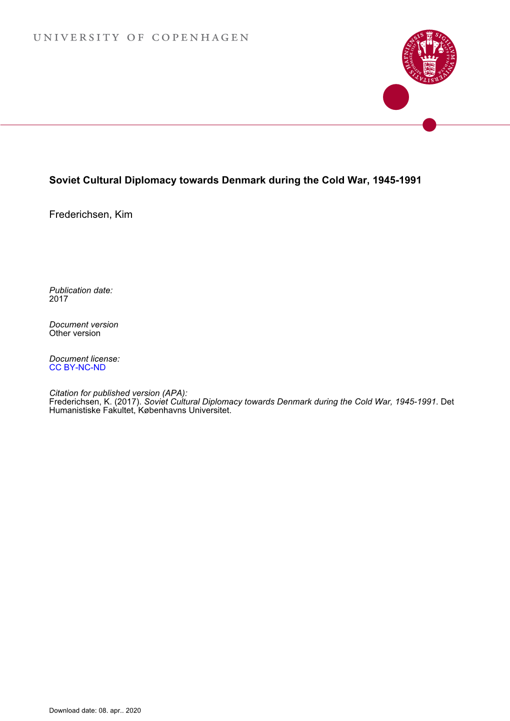 University of Copenhagen, 2006) 183 Benjamin Ziemann: “Situating Peace Movements in the Political Culture of the Cold War