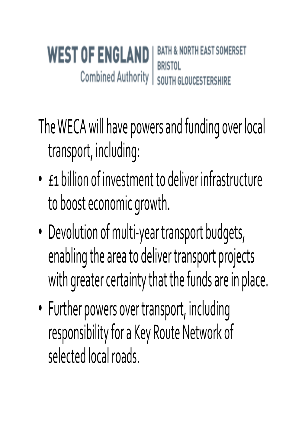 The WECA Will Have Powers and Funding Over Local Transport, Including: • £1 Billion of Investment to Deliver Infrastructure to Boost Economic Growth