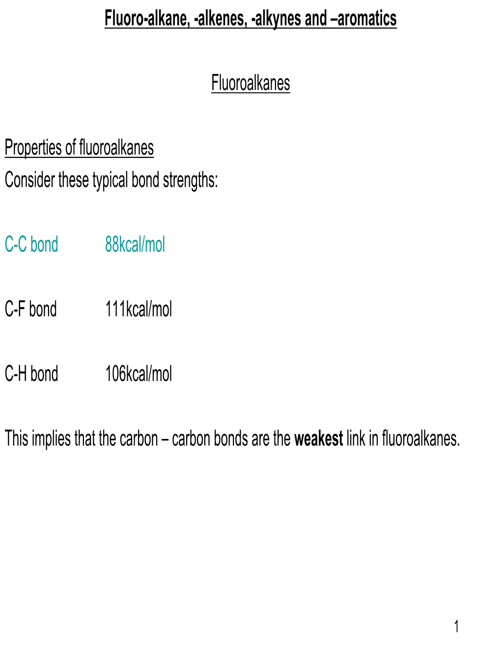 Fluoro-Alkane, -Alkenes, -Alkynes and –Aromatics