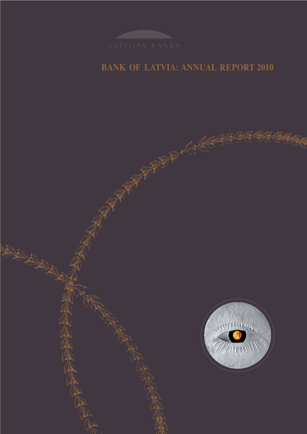Bank of Latvia: Annual Report 2010 Issn 1407–1800