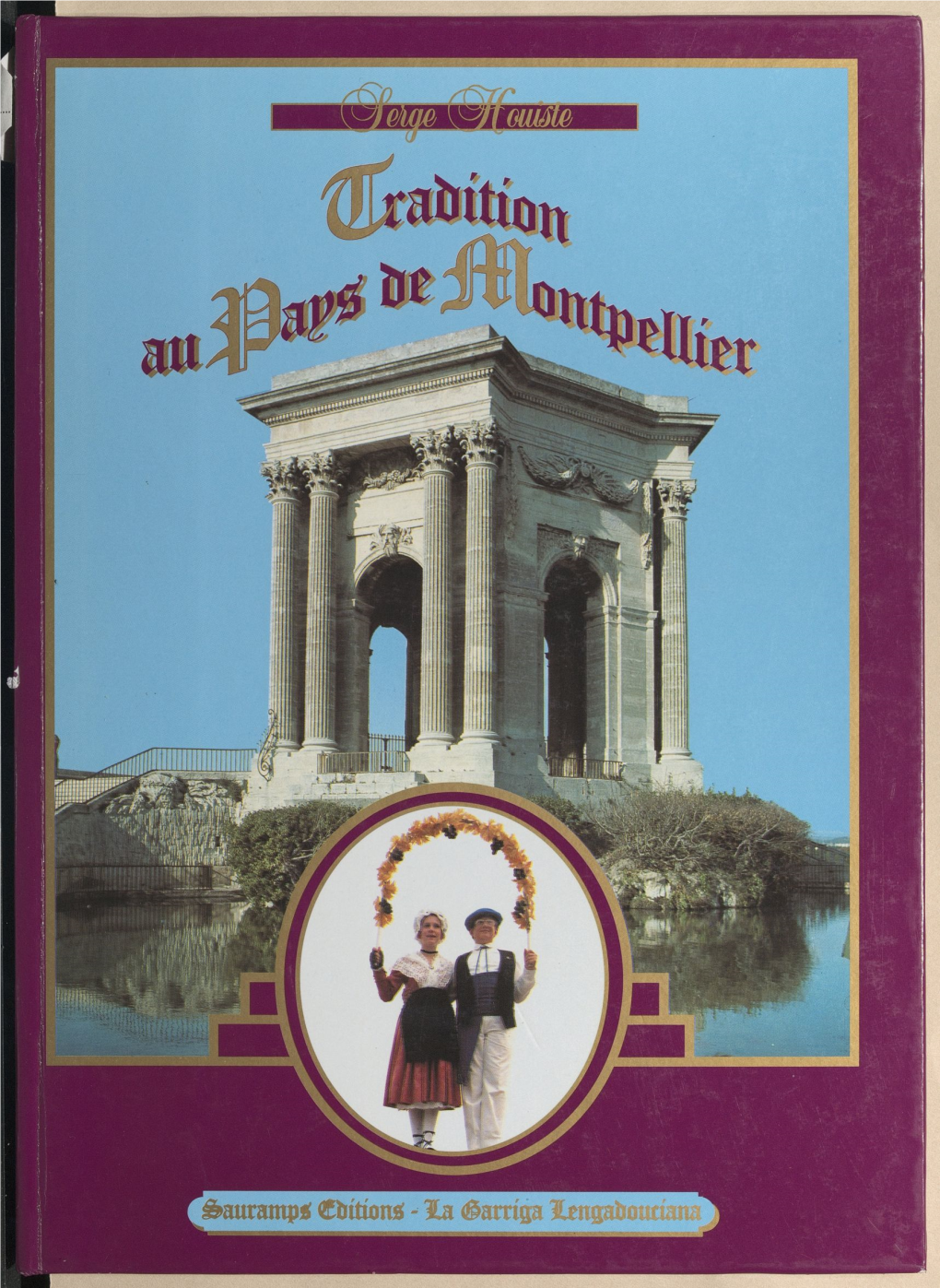 Tradition Au Pays De Montpellier" N'est Pas Une Étude Exhaustive Du Folklore Du Languedoc Méditerranéen